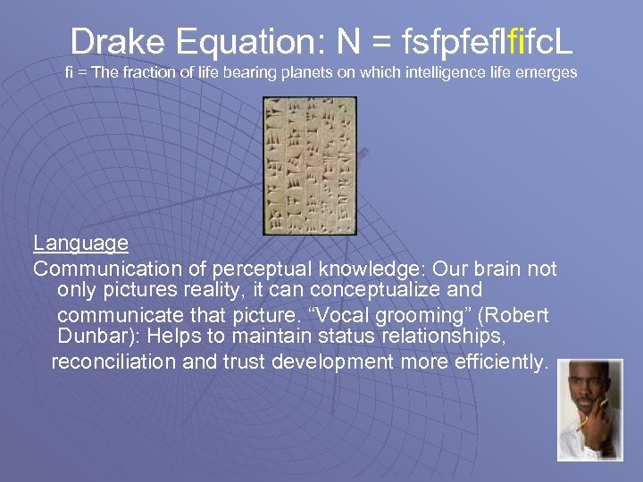 Drake Equation: N = fsfpfeflfifc. L fi = The fraction of life bearing planets