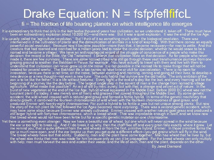 Drake Equation: N = fsfpfeflfifc. L fi = The fraction of life bearing planets
