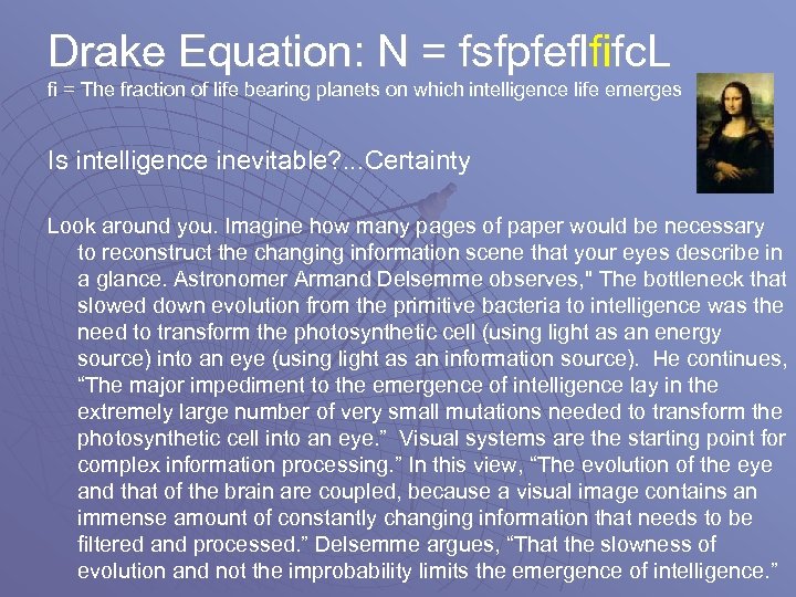 Drake Equation: N = fsfpfeflfifc. L fi = The fraction of life bearing planets