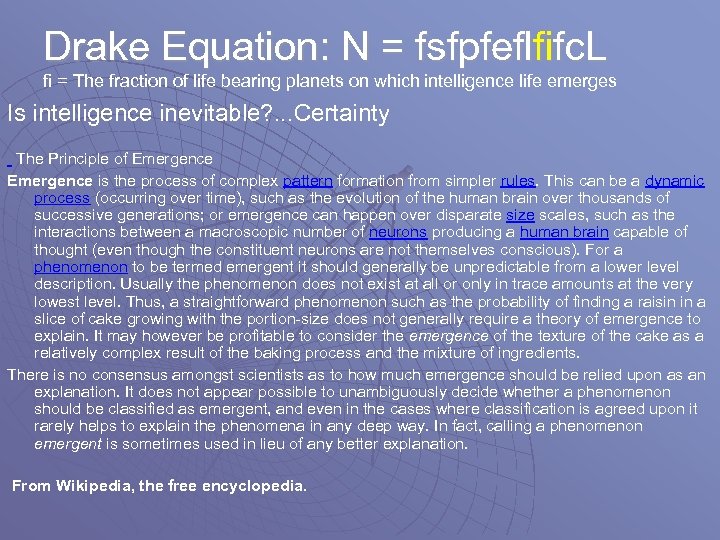 Drake Equation: N = fsfpfeflfifc. L fi = The fraction of life bearing planets