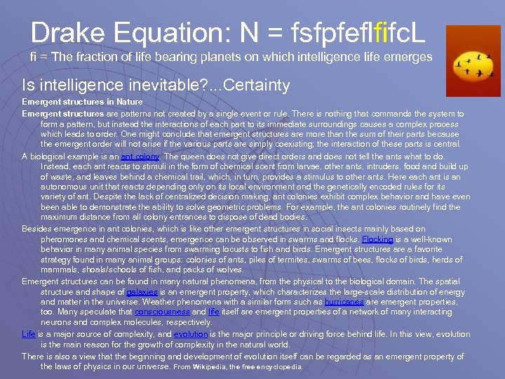 Drake Equation: N = fsfpfeflfifc. L fi = The fraction of life bearing planets