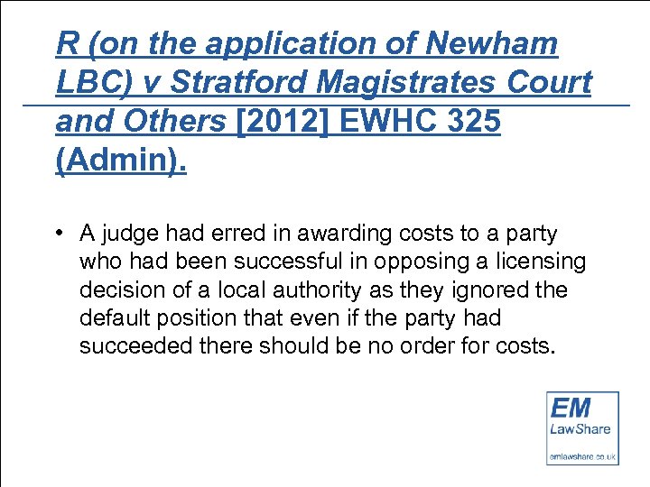 R (on the application of Newham LBC) v Stratford Magistrates Court and Others [2012]