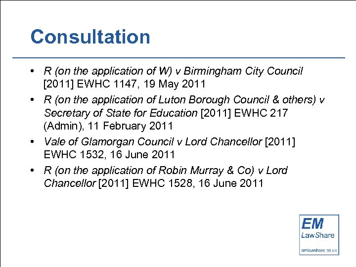 Consultation • R (on the application of W) v Birmingham City Council [2011] EWHC