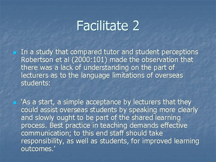 Facilitate 2 n In a study that compared tutor and student perceptions Robertson et