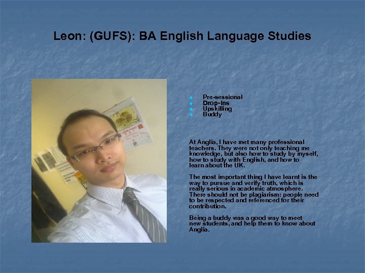 Leon: (GUFS): BA English Language Studies Pre-sessional Drop-ins Upskilling Buddy At Anglia, I have