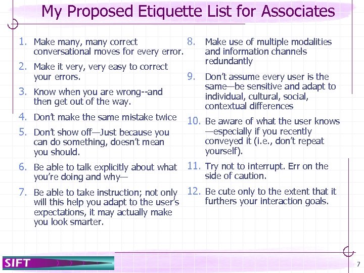 My Proposed Etiquette List for Associates 1. Make many, many correct conversational moves for