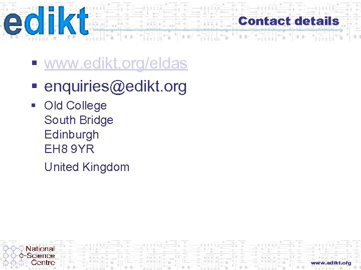 Contact details § www. edikt. org/eldas § enquiries@edikt. org § Old College South Bridge
