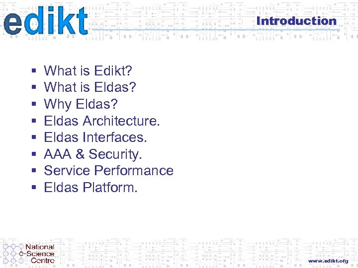 Introduction § § § § What is Edikt? What is Eldas? Why Eldas? Eldas
