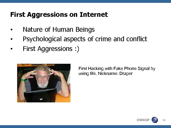 First Aggressions on Internet • • • Nature of Human Beings Psychological aspects of