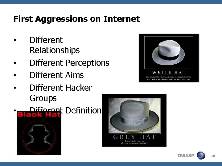 First Aggressions on Internet • • • Different Relationships Different Perceptions Different Aims Different