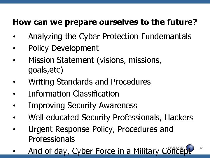 How can we prepare ourselves to the future? • • • Analyzing the Cyber