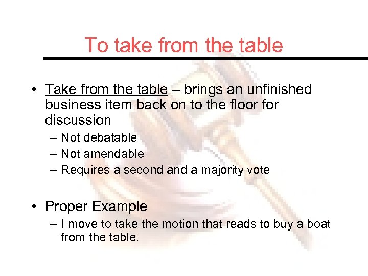 To take from the table • Take from the table – brings an unfinished