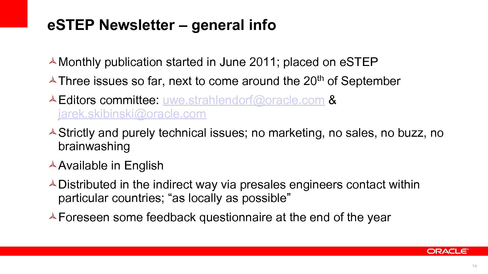 e. STEP Newsletter – general info Monthly publication started in June 2011; placed on