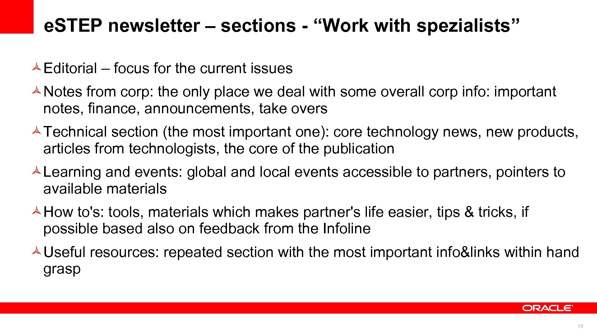 e. STEP newsletter – sections - “Work with spezialists” Editorial – focus for the