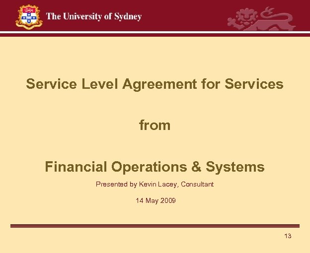 Service Level Agreement for Services from Financial Operations & Systems Presented by Kevin Lacey,