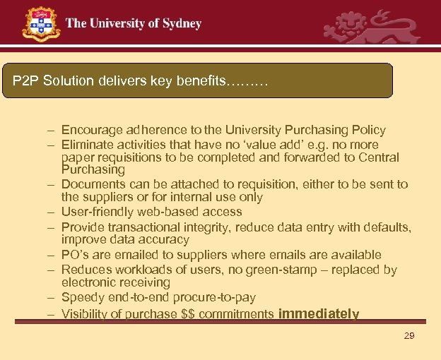 P 2 P Solution delivers key benefits……… – Encourage adherence to the University Purchasing