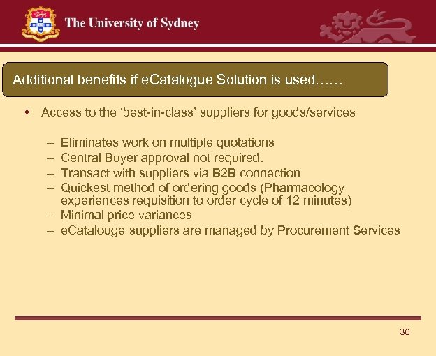 Additional benefits if e. Catalogue Solution is used…… • Access to the ‘best-in-class’ suppliers