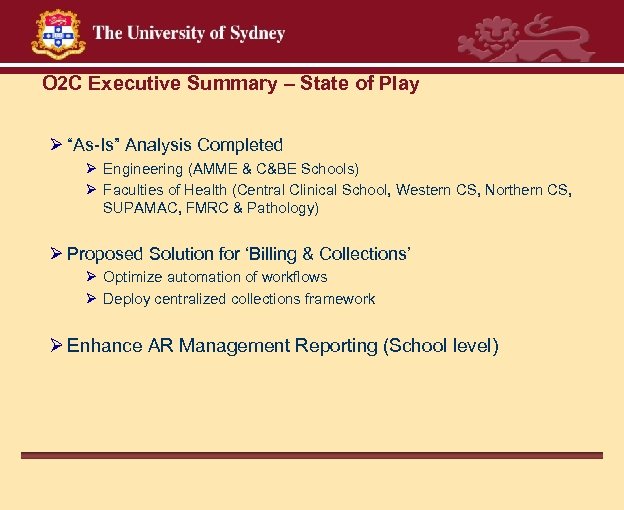 O 2 C Executive Summary – State of Play Ø “As-Is” Analysis Completed Ø