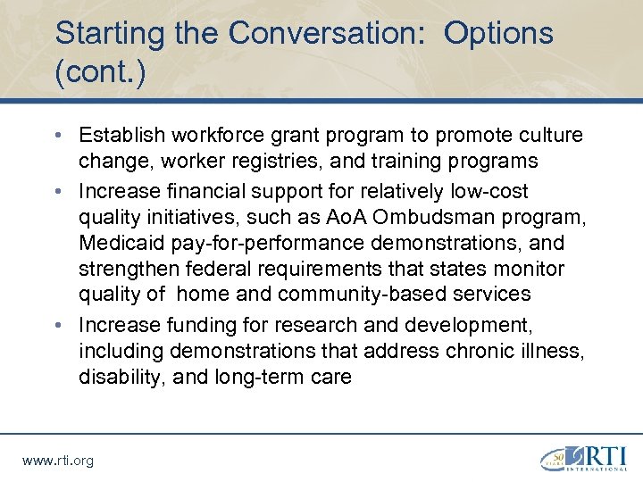 Starting the Conversation: Options (cont. ) • Establish workforce grant program to promote culture