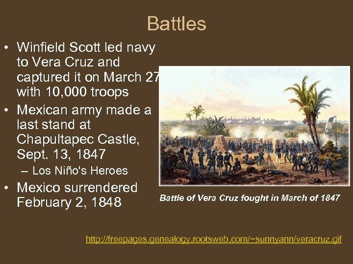 Battles • Winfield Scott led navy to Vera Cruz and captured it on March