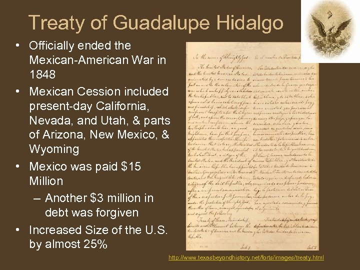 Treaty of Guadalupe Hidalgo • Officially ended the Mexican-American War in 1848 • Mexican