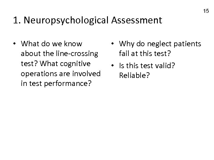 1. Neuropsychological Assessment • What do we know about the line-crossing test? What cognitive