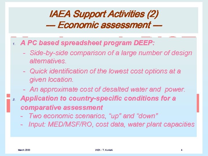 IAEA Support Activities (2) --- Economic assessment --1. 2. A PC based spreadsheet program