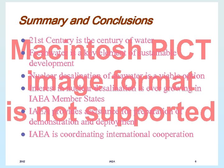 Summary and Conclusions l l l 2002 21 st Century is the century of