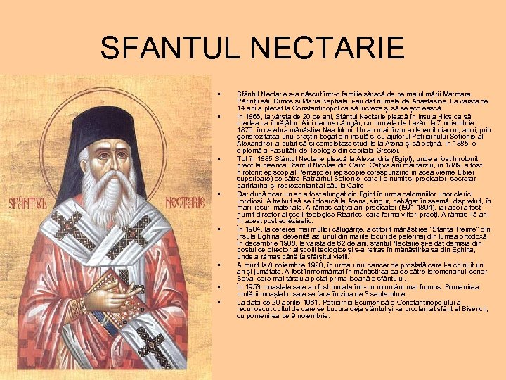 SFANTUL NECTARIE • • Sfântul Nectarie s-a născut într-o familie săracă de pe malul
