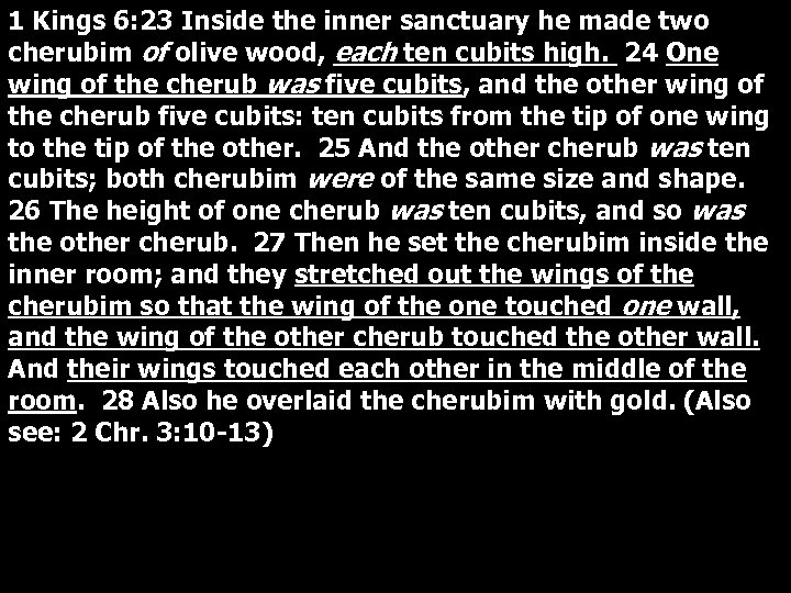 1 Kings 6: 23 Inside the inner sanctuary he made two cherubim of olive