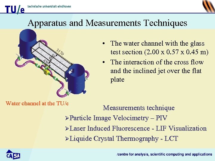 Apparatus and Measurements Techniques • The water channel with the glass test section (2.