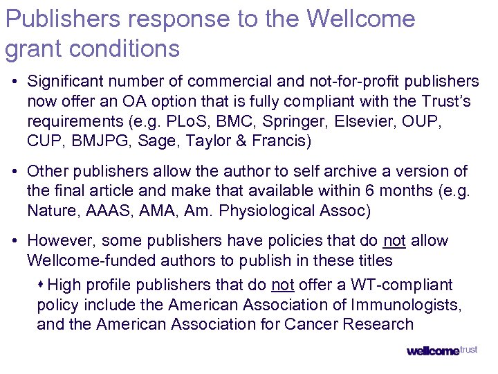 Publishers response to the Wellcome grant conditions • Significant number of commercial and not-for-profit