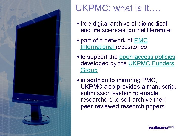 UKPMC: what is it…. • free digital archive of biomedical and life sciences journal