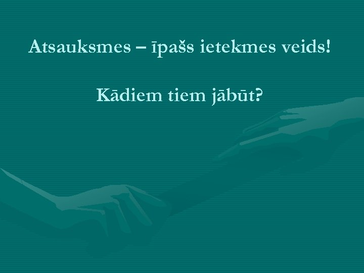 Atsauksmes – īpašs ietekmes veids! Kādiem tiem jābūt? 