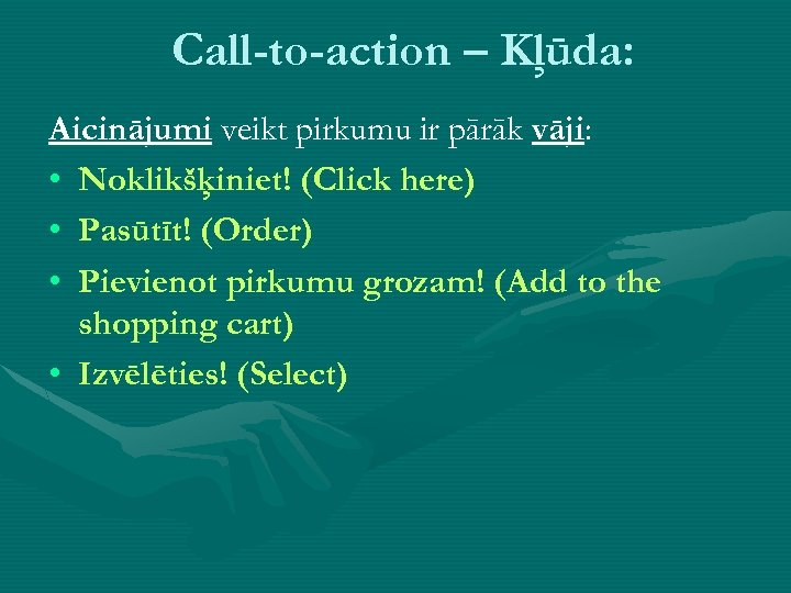 Call-to-action – Kļūda: Aicinājumi veikt pirkumu ir pārāk vāji: • Noklikšķiniet! (Click here) •