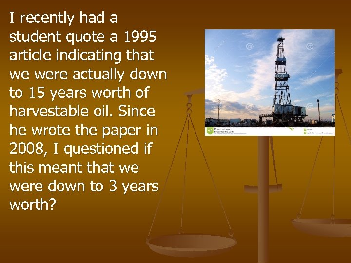 I recently had a student quote a 1995 article indicating that we were actually