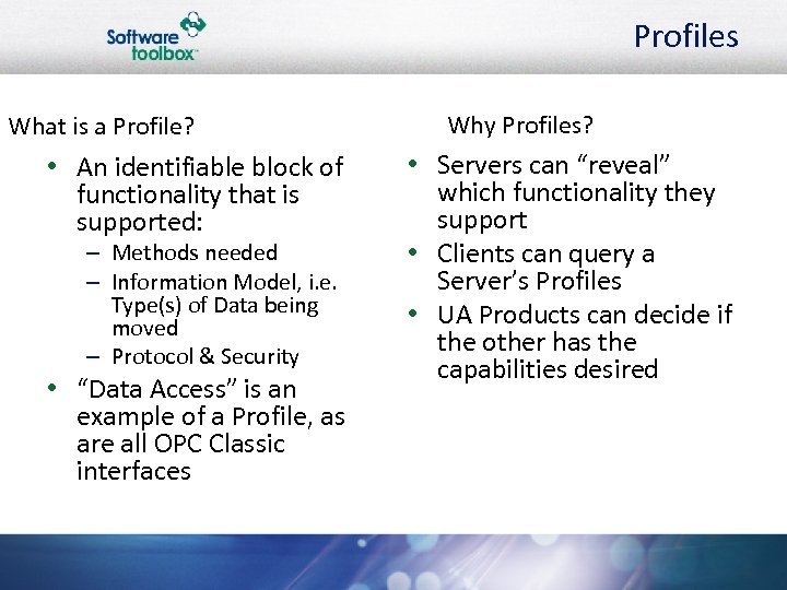 Profiles What is a Profile? • An identifiable block of functionality that is supported: