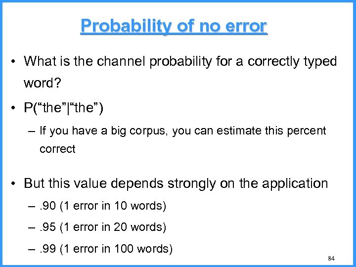 Probability of no error • What is the channel probability for a correctly typed