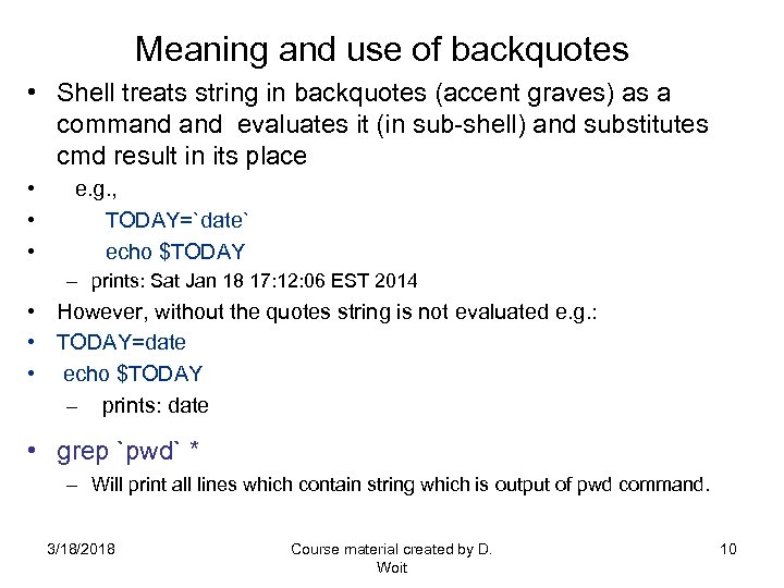 Meaning and use of backquotes • Shell treats string in backquotes (accent graves) as