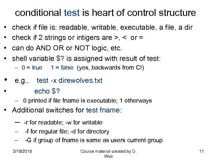 conditional test is heart of control structure • • check if file is: readable,