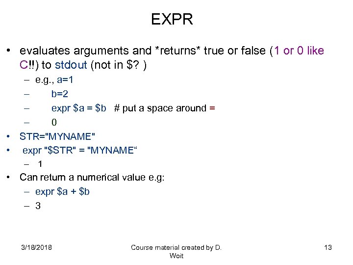 EXPR • evaluates arguments and *returns* true or false (1 or 0 like C!!)