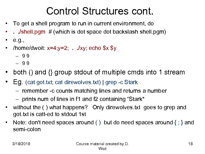 Control Structures cont. • • To get a shell program to run in current