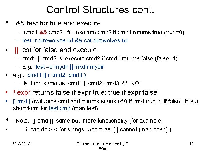 Control Structures cont. • && test for true and execute – cmd 1 &&