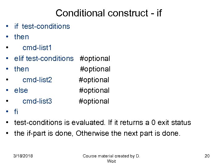 Conditional construct - if • • • if test-conditions then cmd-list 1 elif test-conditions