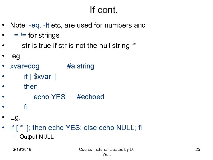 If cont. • • • Note: -eq, -lt etc, are used for numbers and