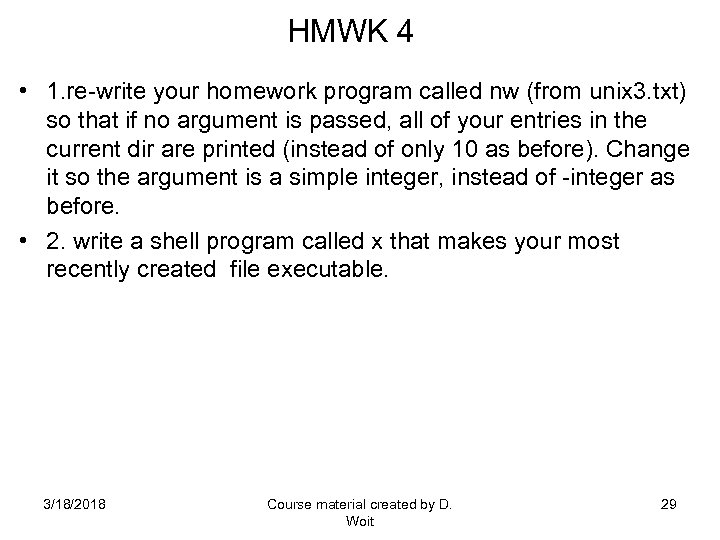 HMWK 4 • 1. re-write your homework program called nw (from unix 3. txt)