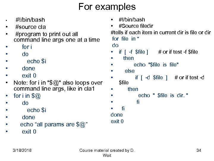 For examples • • • • #!/bin/bash #source cla #program to print out all