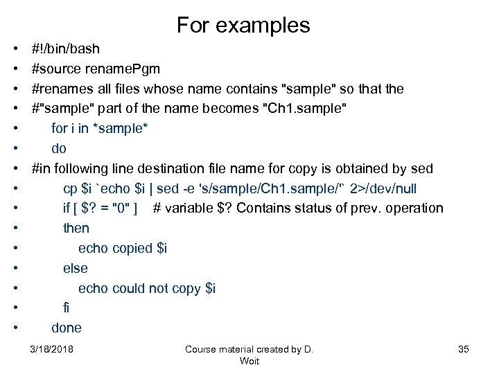 For examples • • • • #!/bin/bash #source rename. Pgm #renames all files whose