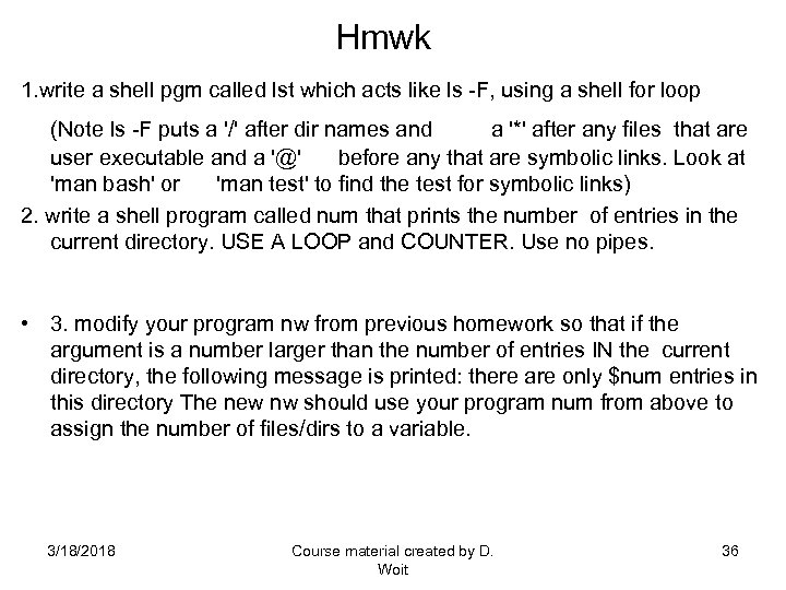 Hmwk 1. write a shell pgm called lst which acts like ls -F, using