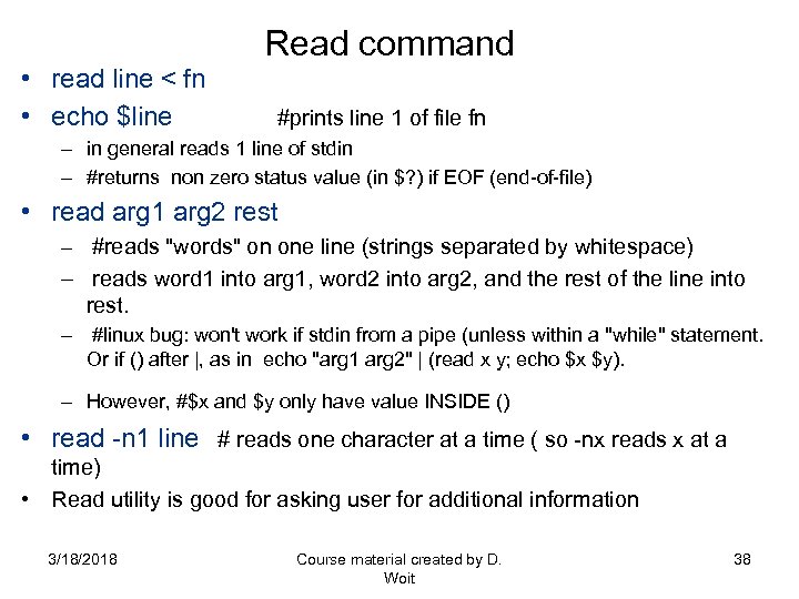 Read command • read line < fn • echo $line #prints line 1 of